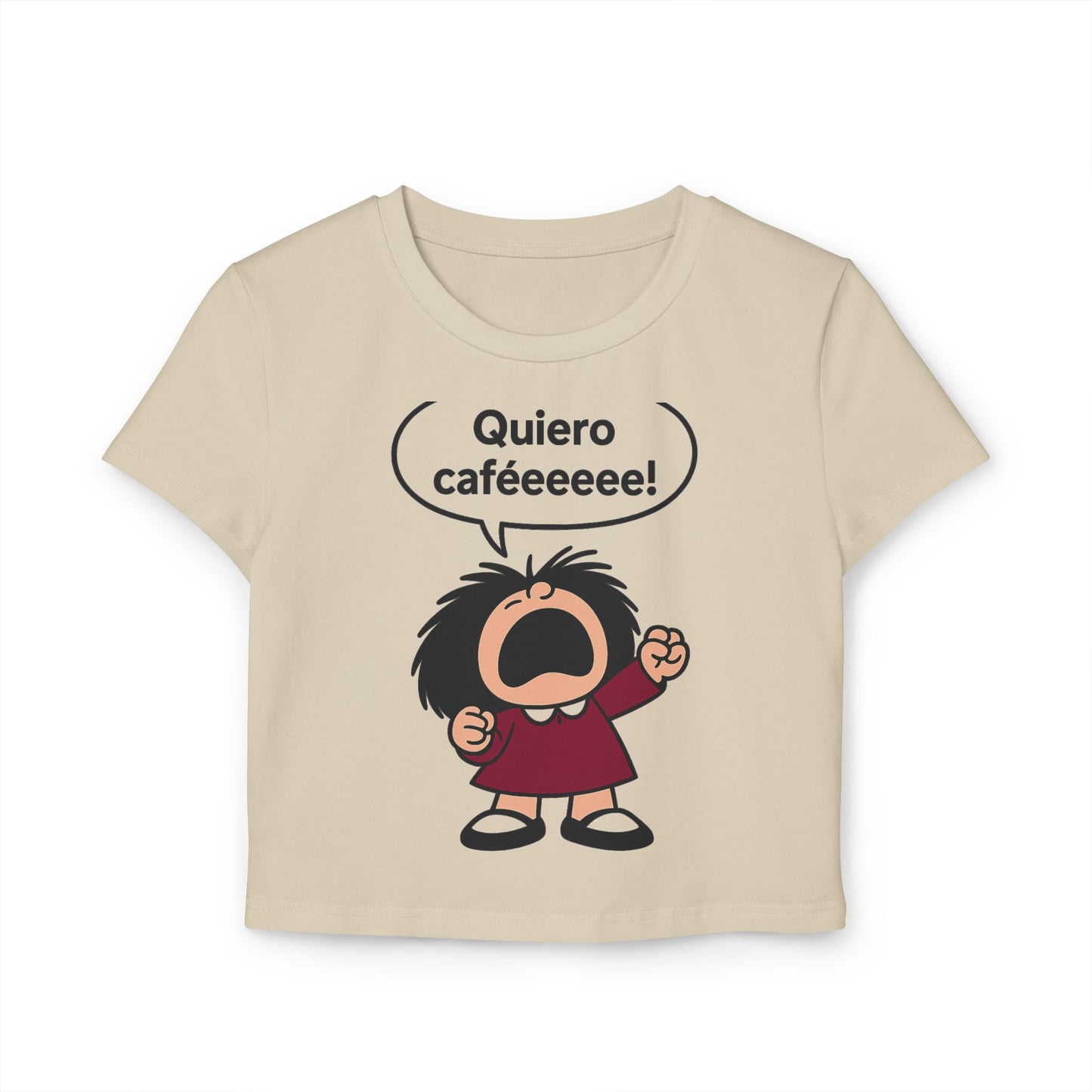 Funny Women's Baby Tee - "Quiero Caféeeee!" Motivational Coffee Shirt
