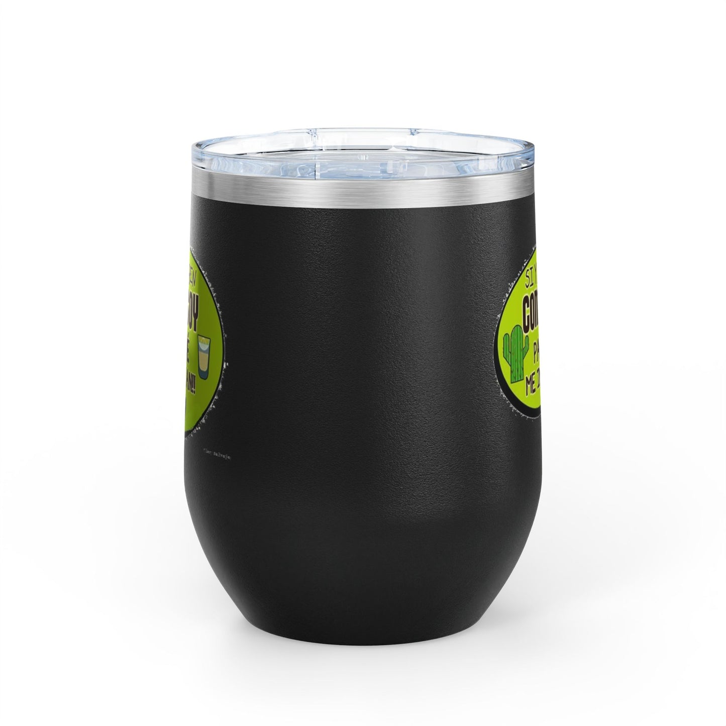 Fun Wine Tumbler, 12oz - Perfect for Parties, Gifts, and Celebrations, Funny Quote on Wine Cup, Humor Mug, Unique Drinkware